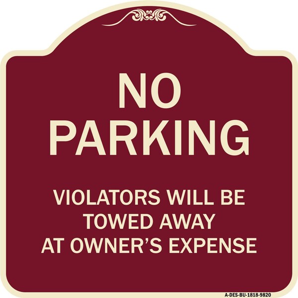 Signmission Designer Series-No Parking Violators Will Be Towed Away Owners Expense, 18" L, 18" H, BU-1818-9820 A-DES-BU-1818-9820 - main